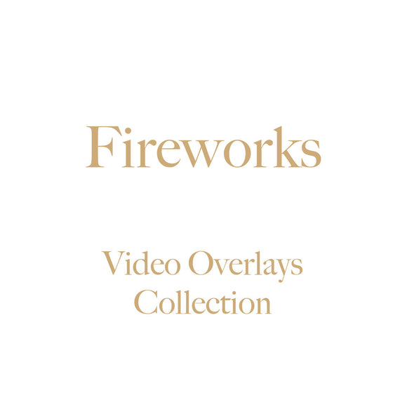 Fireworks Video Overlays Collection  •  No Tutorials